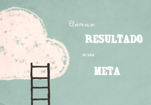 Se requiere trabajar, a veces muy duro, para llegar a la meta. 