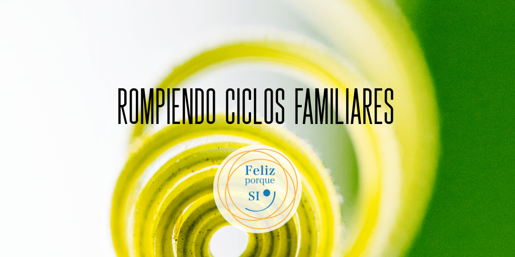 Rompiendo ciclos familiares