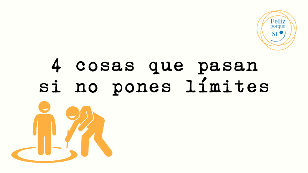 4 cosas que pasan si no pones límites